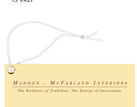Custom Hang Tag - Madden McFarland Interiors